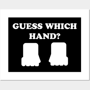 Guess which hand Posters and Art